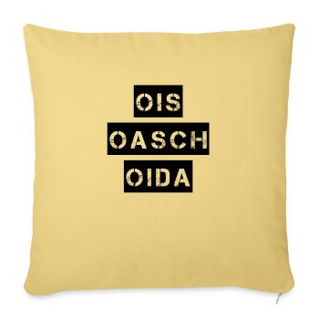 Ois Oasch, Oida. - Sofakissenbezug 45 x 45 cm - Hellgelb - Vorne