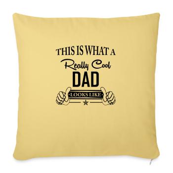 This Is What a Really Cool Dad... - Sofa pillowcase 17,3'' x 17,3'' (45 x 45 cm) - washed yellow - Front