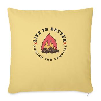 Life is better at the Campfire - Sofa pillowcase 17,3'' x 17,3'' (45 x 45 cm) - washed yellow - Front