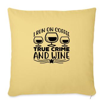 I run on Coffee true Crime and Wine - Sofakissenbezug 45 x 45 cm - Hellgelb - Vorne