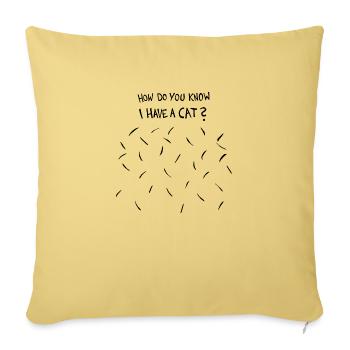 How Do You Know I Have A Cat (Black Cat Hair) - Sofa pillowcase 17,3'' x 17,3'' (45 x 45 cm) - washed yellow - Front