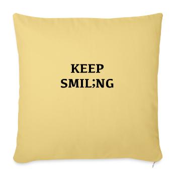 Keep smiling, smiling changes your mood; - Sofa pillowcase 17,3'' x 17,3'' (45 x 45 cm) - washed yellow - Front