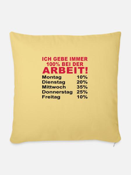 ich gebe immer 100% bei der arbeit - Sofakissenbezug 45 x 45 cm - Hellgelb