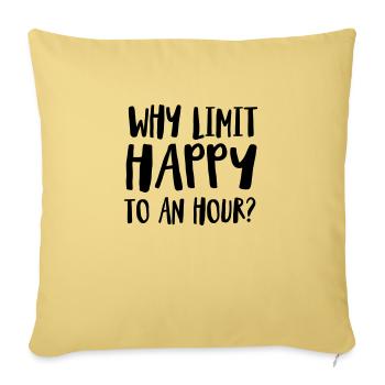 Why Limit Happy To An Hour - Sofa pillowcase 17,3'' x 17,3'' (45 x 45 cm) - washed yellow - Front