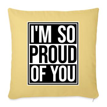 I'm So Proud Of You Herzlich Ermutigend Spruch - Sofakissenbezug 45 x 45 cm - Hellgelb - Vorne