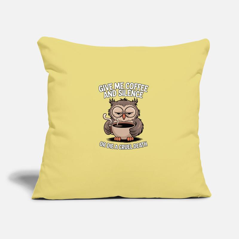 Kaffee Eule - geb mir Kaffee und Stille oder stirb Sofakissenbezug 45 x 45 cm