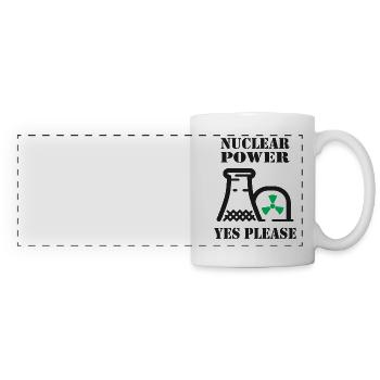 Nuclear Power, Yes Please, Nuclear Energy - Panoramic Mug - white - Front