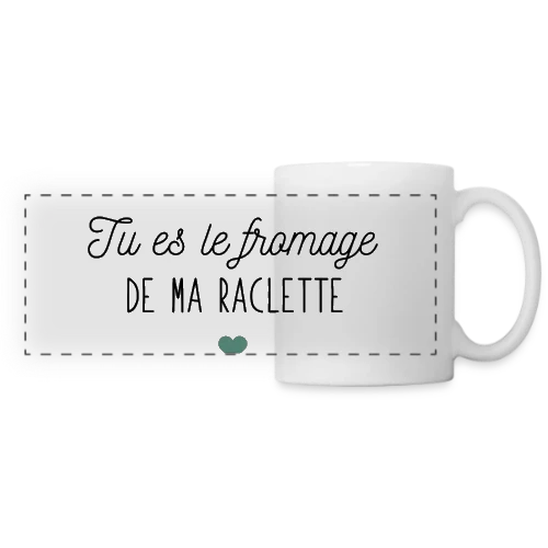 Tu es le Fromage de ma Raclette : Déclaration Gourmande - Mug panoramique contrasté et blanc