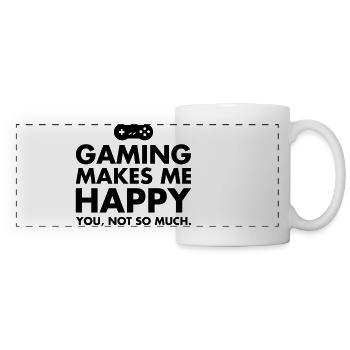 Gaming Makes Me Happy - You, Not So Much. - Mug panoramique contrasté et blanc - blanc - Devant
