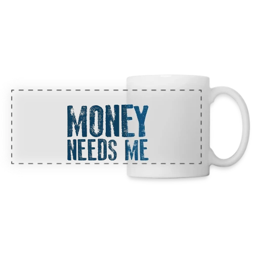L'ARGENT A BESOIN DE MOI - Mug panoramique contrasté et blanc
