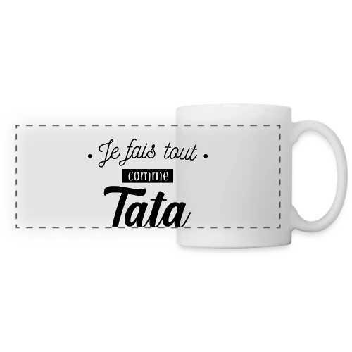 Je Fais Tout Comme Tata - Mug panoramique contrasté et blanc