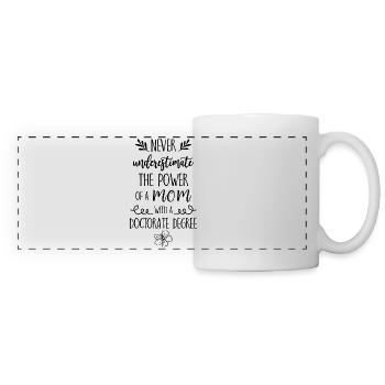 A Mom with a Doctorate Degree PhD degree - Panoramic Mug - white - Front