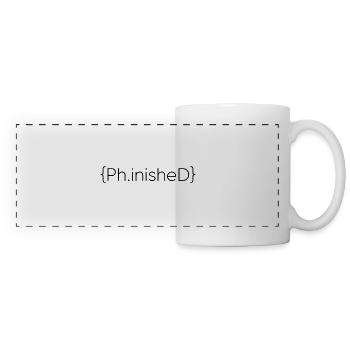 Phinished Finished PhD Abschluss Geschenk - Panoramatasse - Weiß - Vorne