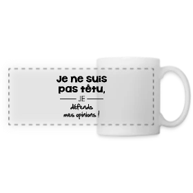 Maquette de Mug panoramique contrasté et blanc « Je Ne Suis Pas Têtu... Vraiment ! » à imprimer et personnaliser