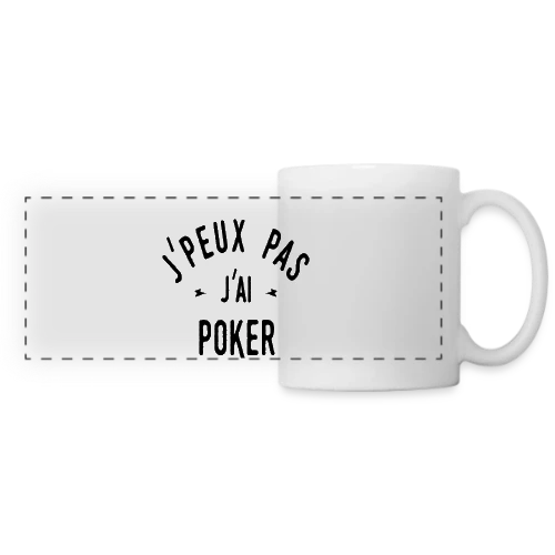 J'peux pas, j'ai poker ! - Mug panoramique contrasté et blanc