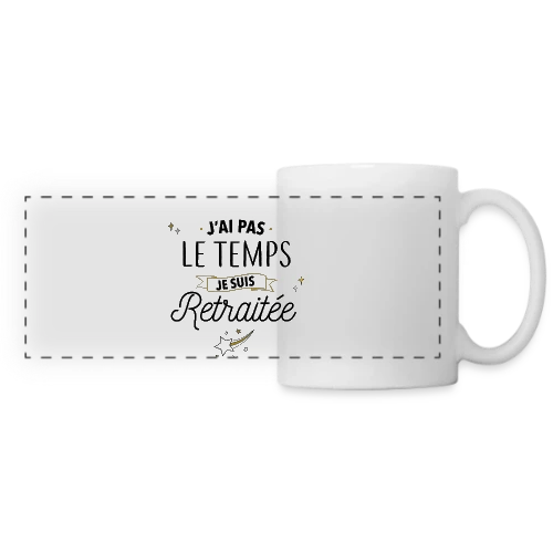 Retraitée Débordée : J'ai Pas Le Temps ! - Mug panoramique contrasté et blanc