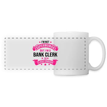 I'm Not A Superwoman But I'm A Bank Clerk So Close - Panoramatasse - Weiß - Vorne