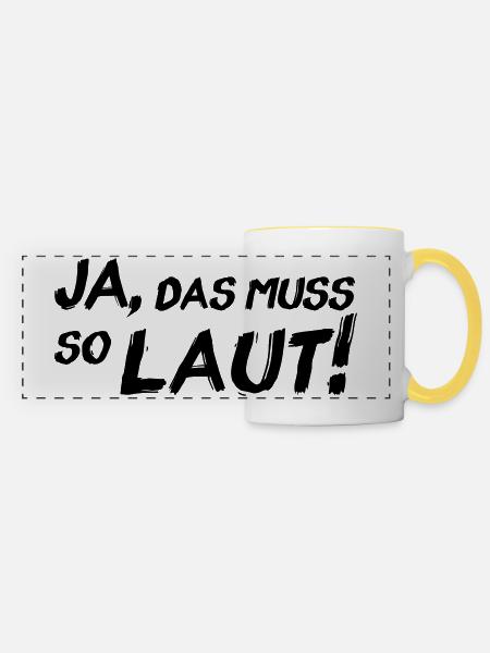 Ja, das muss so laut! - Panoramatasse - Weiß/Gelb