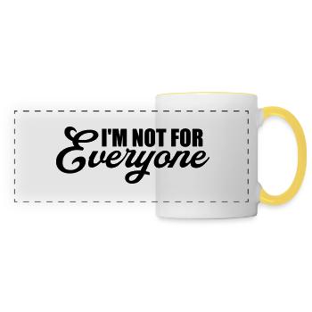 Im not for everyone - Panoramatasse - Weiß/Gelb - Vorne