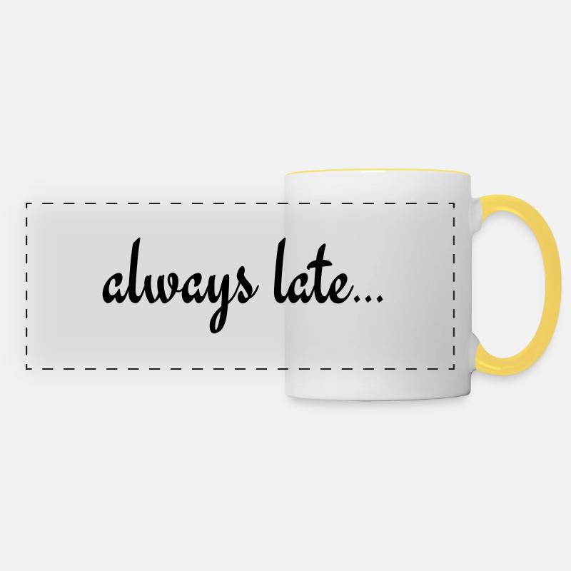 Always Late... - Panoramic Mug - white/yellow