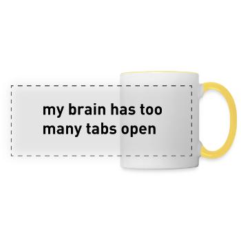 My Brain Has Too Many Tabs Open - Panoramic Mug - white/yellow - Front