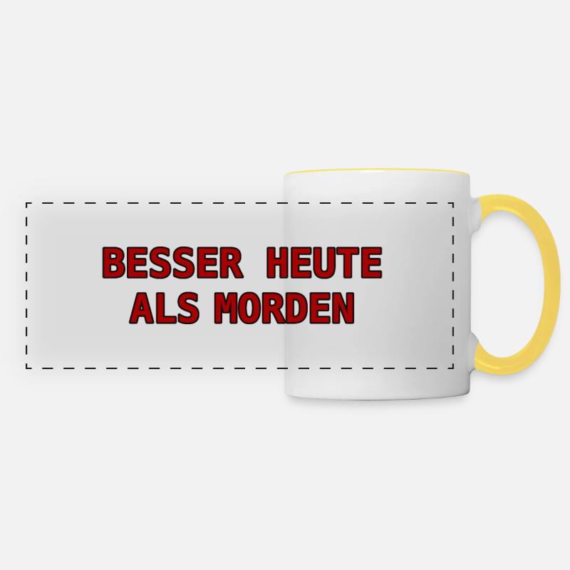 BESSER HEUTE, ALS MORDEN - Panoramatasse - Weiß/Gelb