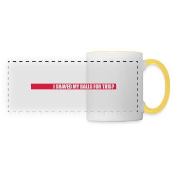 I shaved my balls - Panoramic Mug - white/yellow - Front