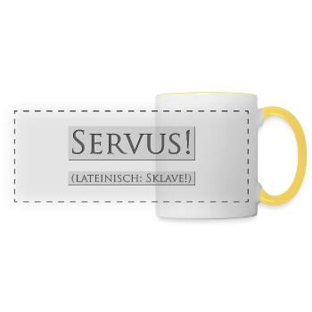 Servus! (Latin: slave!) - Panoramic Mug - white/yellow - Front