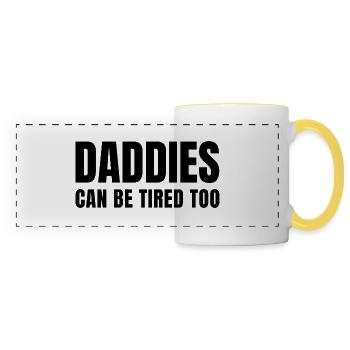 Daddies can be tired too - Panoramatasse - Weiß/Gelb - Vorne