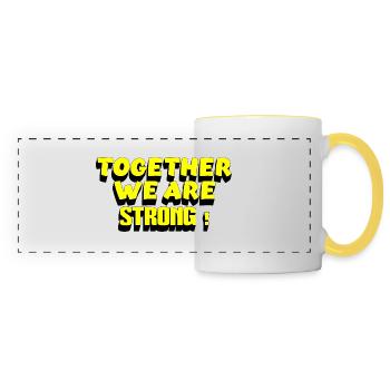 TOGETHER WE ARE STRONG – Retro Motivationsspruch - Panoramatasse - Weiß/Gelb - Vorne