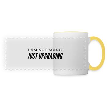 I am not aging, just upgrading - Panoramic Mug - white/yellow - Front
