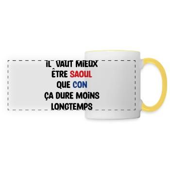 Il vaut mieux être saoul que con / Humour - Mug panoramique contrasté et blanc - blanc/jaune - Devant