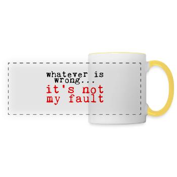 Whatever Is Wrong, It's Not My Fault! 3 - Panoramic Mug - white/yellow - Front