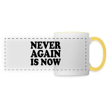 Never again is now - Panoramic Mug - white/yellow - Front