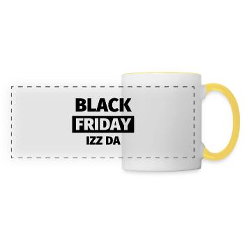 Black Friday Izz Da - Design - Panoramatasse - Weiß/Gelb - Vorne