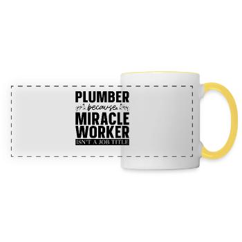 Plumber Because Miracle Worker Plumbers Plumbing - Panoramatasse - Weiß/Gelb - Vorne