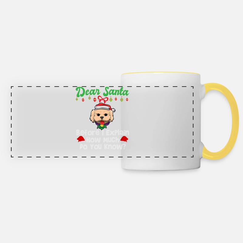 Dear Santa Before I Explain How Much Do You Know - Panoramic Mug - white/yellow