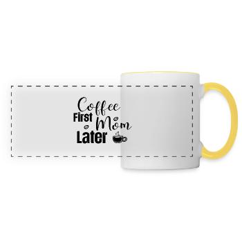 Coffee First Mom Later - Panoramic Mug - white/yellow - Front