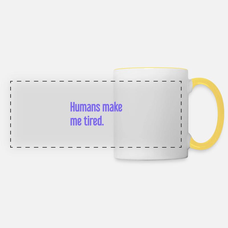 People make you tired - Funny saying - Panoramic Mug - white/yellow