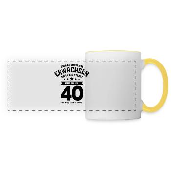Auch du wirst mal erwachsen, 40 Jahre, Geschenk - Panoramatasse - Weiß/Gelb - Vorne