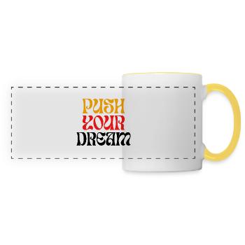 PUSH Your Dream - Panoramic Mug - white/yellow - Front