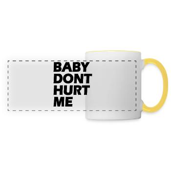 Baby dont hurt me - Panoramic Mug - white/yellow - Front
