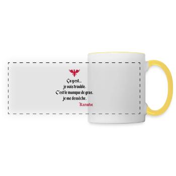C'est le manque de gras, je me dessèche. Karadoc - Mug panoramique contrasté et blanc - blanc/jaune - Devant