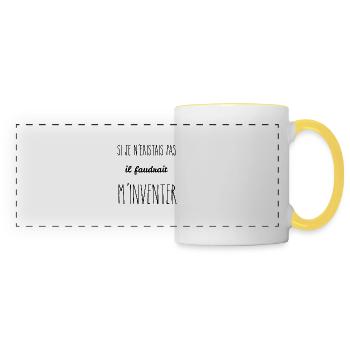 si je n'existais pas il faudrait m'inventer - Mug panoramique contrasté et blanc - blanc/jaune - Devant