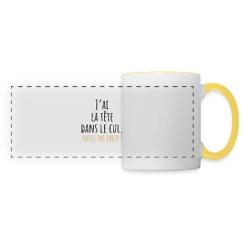 I've Got My Head Up My Ass - Funny Gift Idea - Panoramic Mug - white/yellow - Front