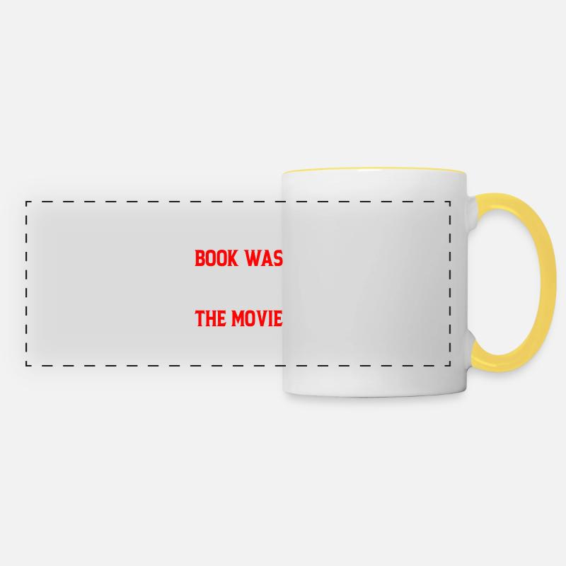 The Book Was Better Than The Movie 2 - Panoramic Mug - white/yellow