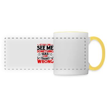 If You Can See Me, Something Has Gone Wrong 9 - Panoramic Mug - white/yellow - Front