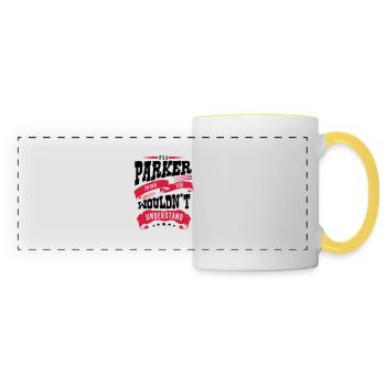 parker name thing you wouldnt understand - Panoramic Mug - white/yellow - Front