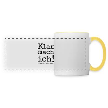 Klar, mach ich! ...nur halt nicht jetzt! - Spruch - Panoramatasse - Weiß/Gelb - Vorne