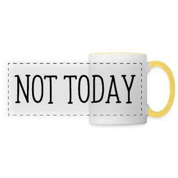Not today funny sayings - Panoramic Mug - white/yellow - Front